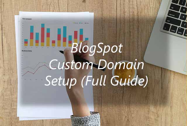 BlogSpot Custom Domain Setup (full guide)
