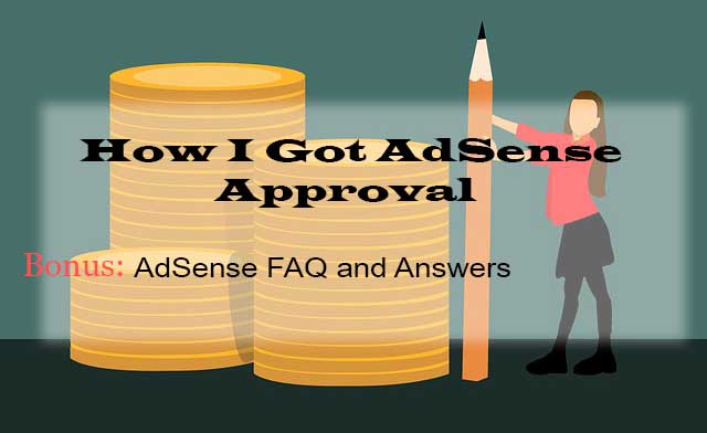 How I got AdSense Approval Bonus: AdSense FAQ and Answers