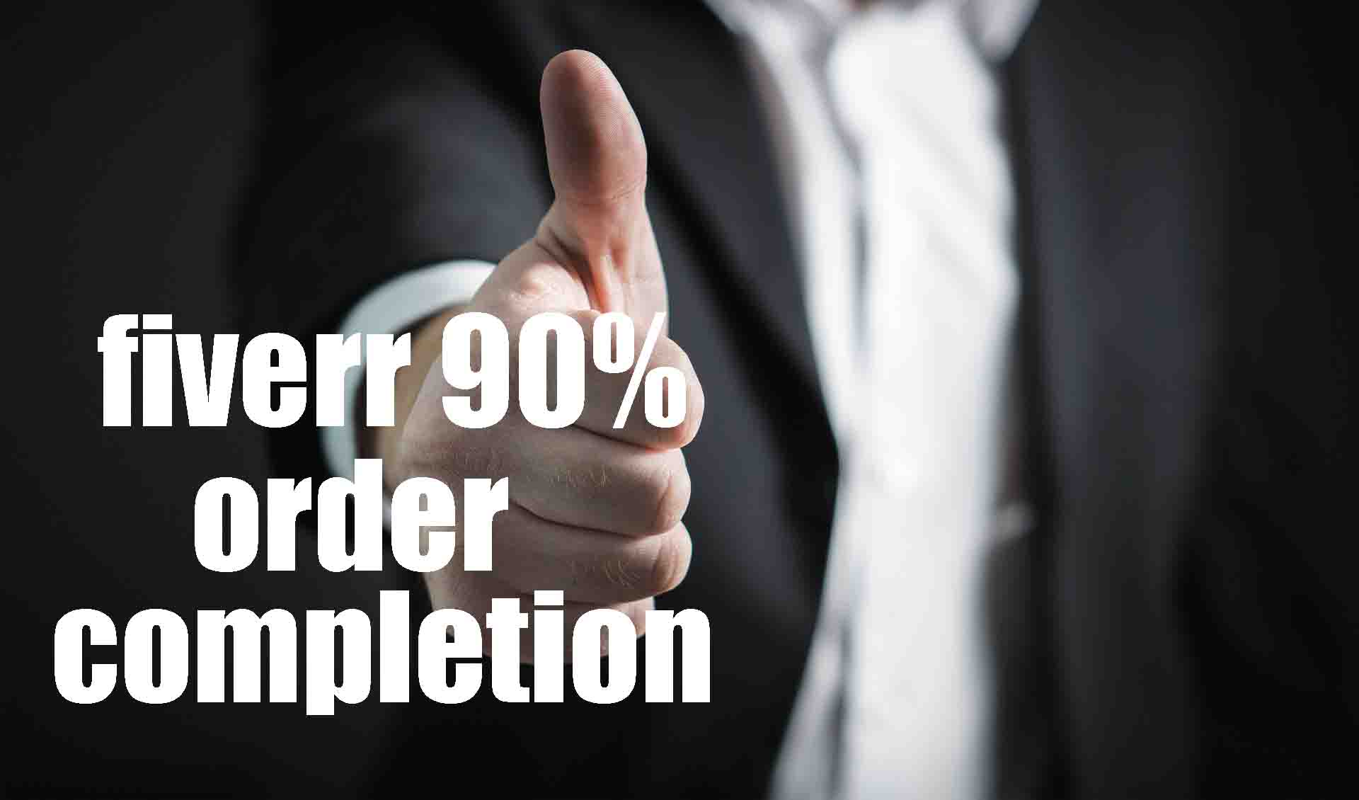 Getting 90% order completion rate on Fiverr