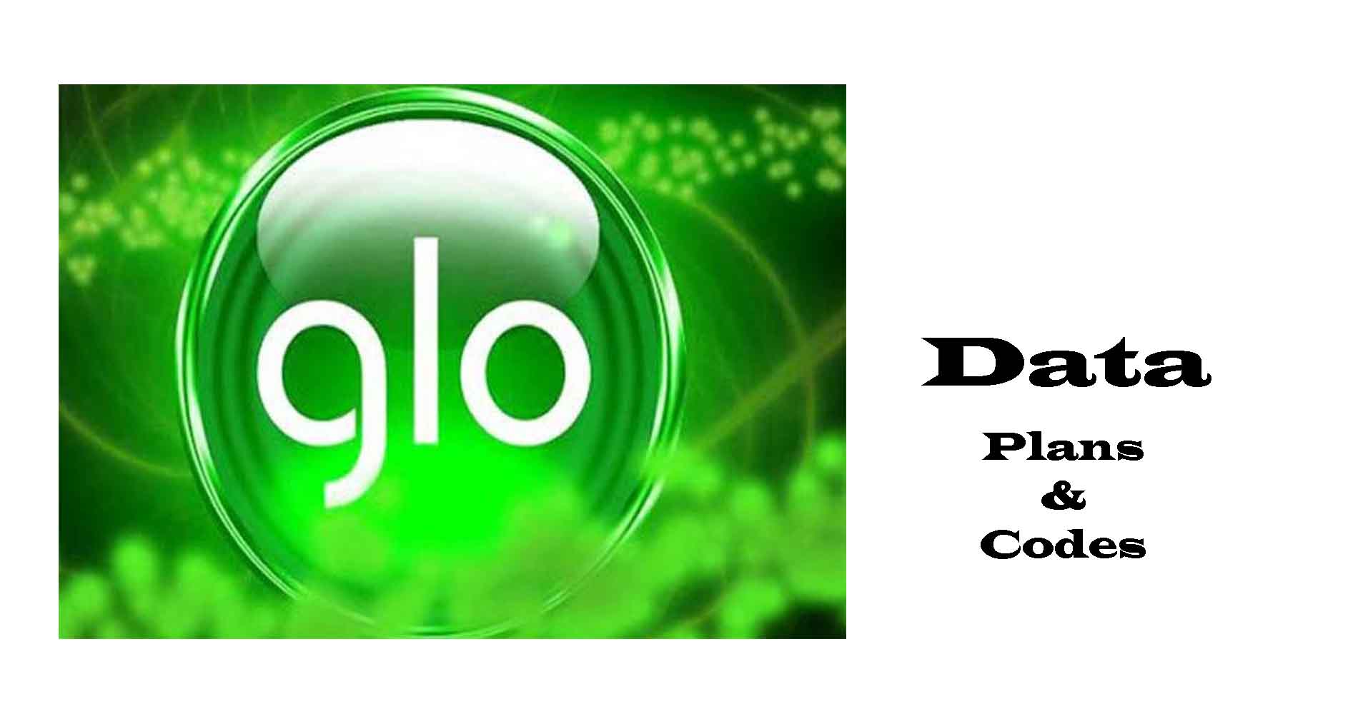 Glo data plans & Subscription codes