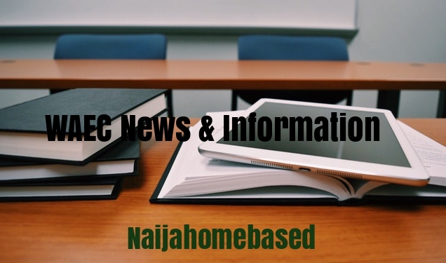 WAEC news and update on Naijahomebased.com